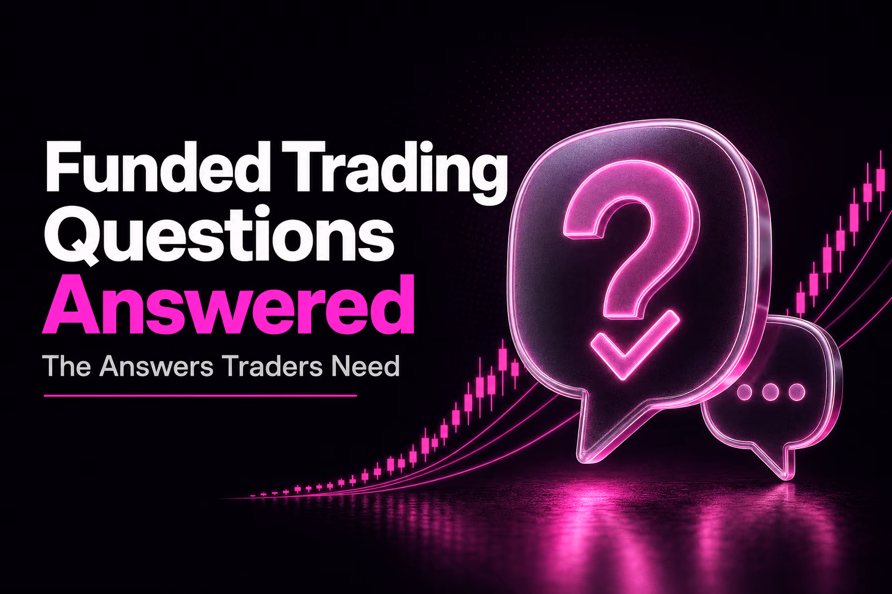 Funded Trading Questions Answered: Common Answers — funded trading guide